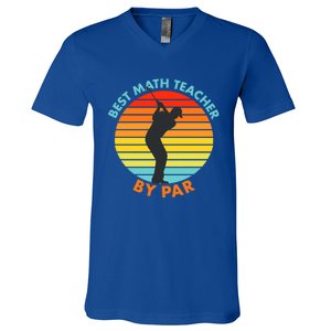 Best Math Teacher By Par Funny Golf Golfer Great Gift V-Neck T-Shirt