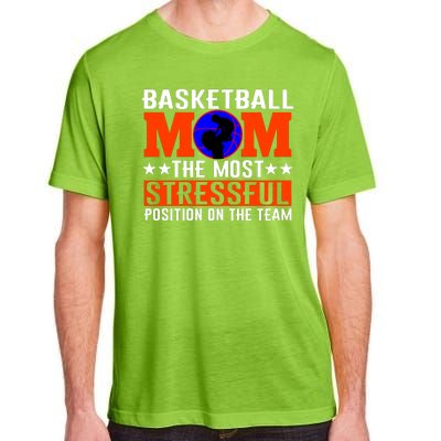 Basketball Mom The Most Stressful Position On The Team Adult ChromaSoft Performance T-Shirt