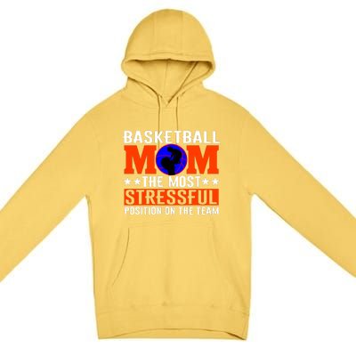 Basketball Mom The Most Stressful Position On The Team Premium Pullover Hoodie