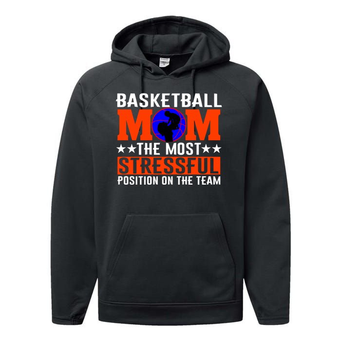 Basketball Mom The Most Stressful Position On The Team Performance Fleece Hoodie