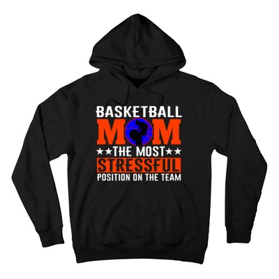 Basketball Mom The Most Stressful Position On The Team Hoodie