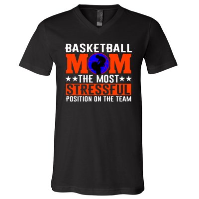 Basketball Mom The Most Stressful Position On The Team V-Neck T-Shirt