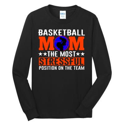 Basketball Mom The Most Stressful Position On The Team Tall Long Sleeve T-Shirt