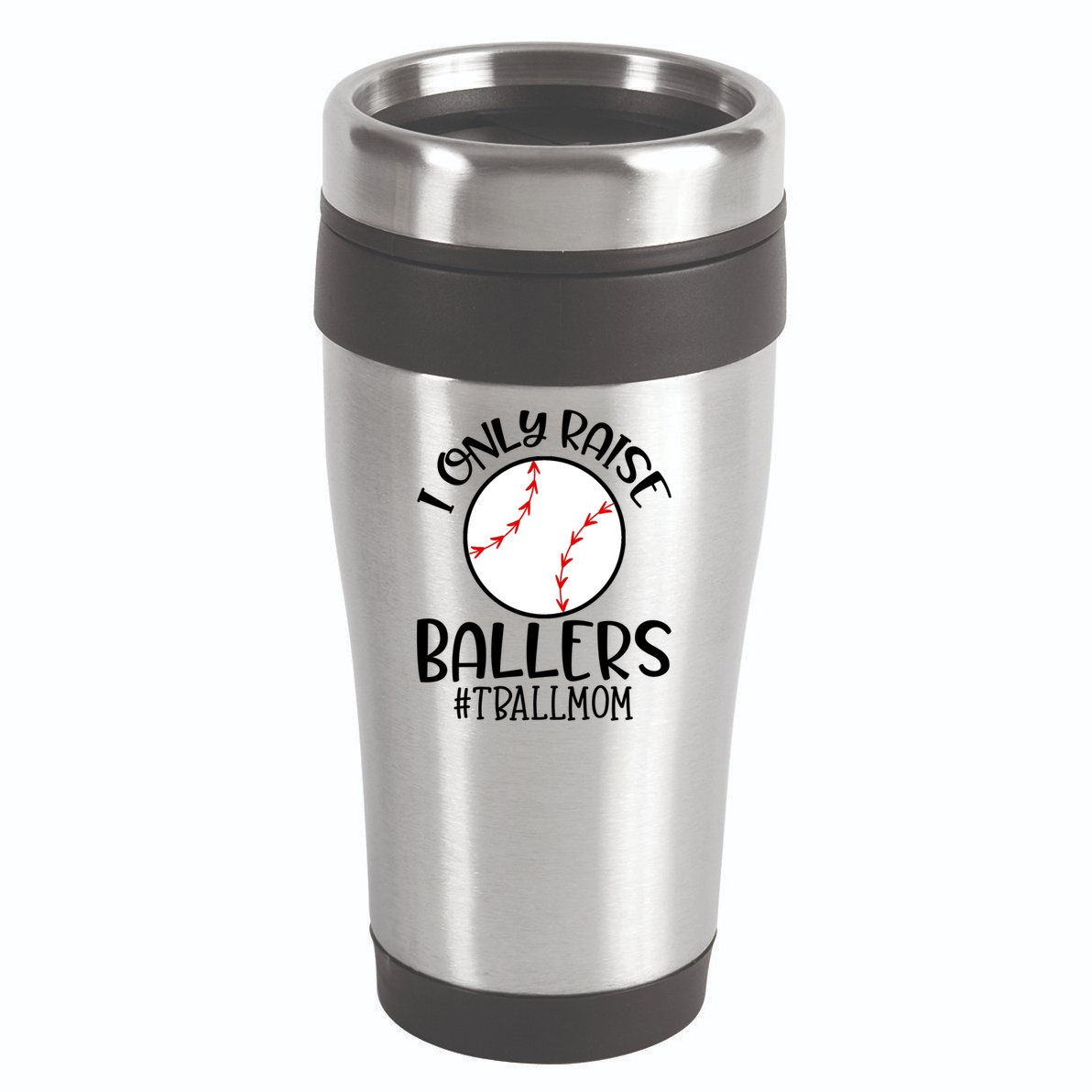Baseball Mama TBall Mom Gift I Only Raise Ballers Tee Ball Gift 16oz Travel Tumbler