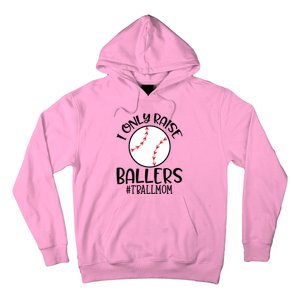 Baseball Mama TBall Mom Gift I Only Raise Ballers Tee Ball Gift Hoodie