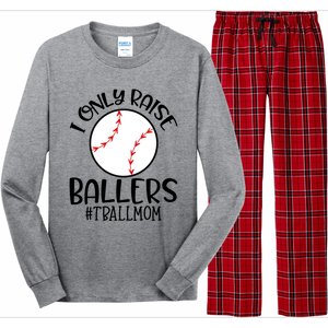 Baseball Mama TBall Mom Gift I Only Raise Ballers Tee Ball Gift Long Sleeve Pajama Set