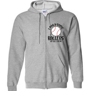 Baseball Mama TBall Mom Gift I Only Raise Ballers Tee Ball Gift Full Zip Hoodie