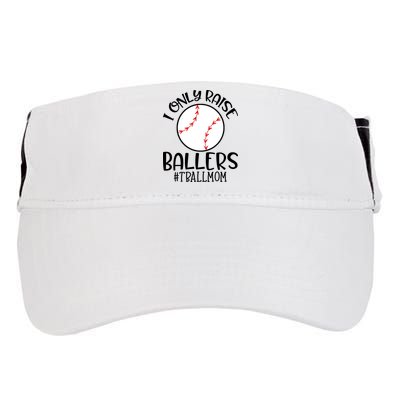Baseball Mama TBall Mom Gift I Only Raise Ballers Tee Ball Gift Adult Drive Performance Visor