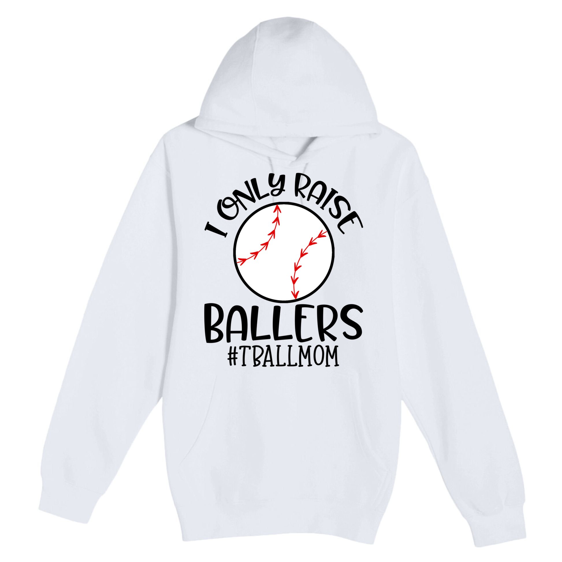 Baseball Mama TBall Mom Gift I Only Raise Ballers Tee Ball Gift Premium Pullover Hoodie