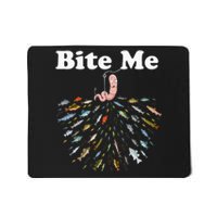 Bite Me Unique Fishing Gift For Fishing Lovers Mousepad