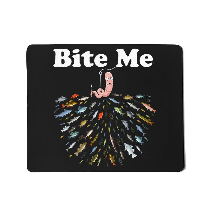 Bite Me Unique Fishing Gift For Fishing Lovers Mousepad