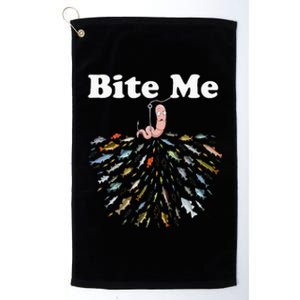 Bite Me Unique Fishing Gift For Fishing Lovers Platinum Collection Golf Towel