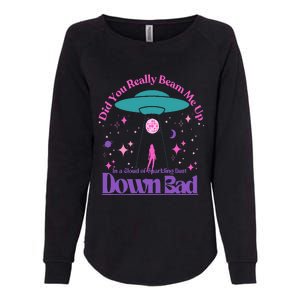 Beam Me Up Alien Ufo Down Bad Cosmic Space Womens California Wash Sweatshirt