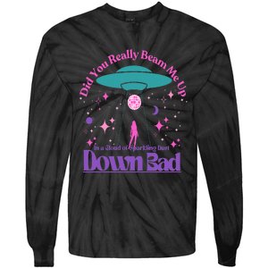 Beam Me Up Alien Ufo Down Bad Cosmic Space Tie-Dye Long Sleeve Shirt