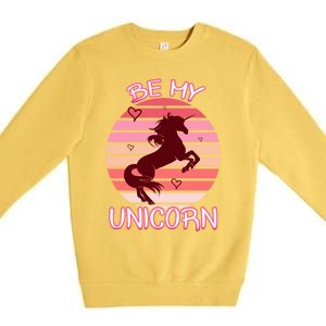 Be My Unicorn Funny Valentine's Day Gift Premium Crewneck Sweatshirt