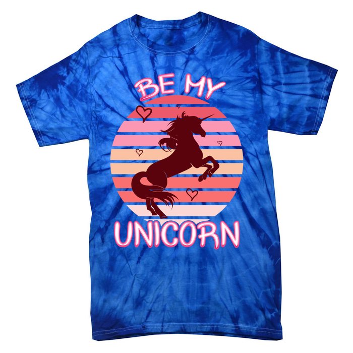 Be My Unicorn Funny Valentine's Day Gift Tie-Dye T-Shirt