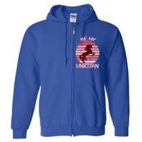 Be My Unicorn Funny Valentine's Day Gift Full Zip Hoodie