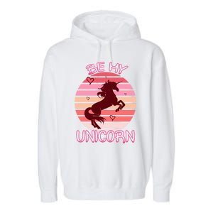 Be My Unicorn Funny Valentine's Day Gift Garment-Dyed Fleece Hoodie