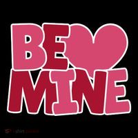 Be Mine Valentine T-Shirt