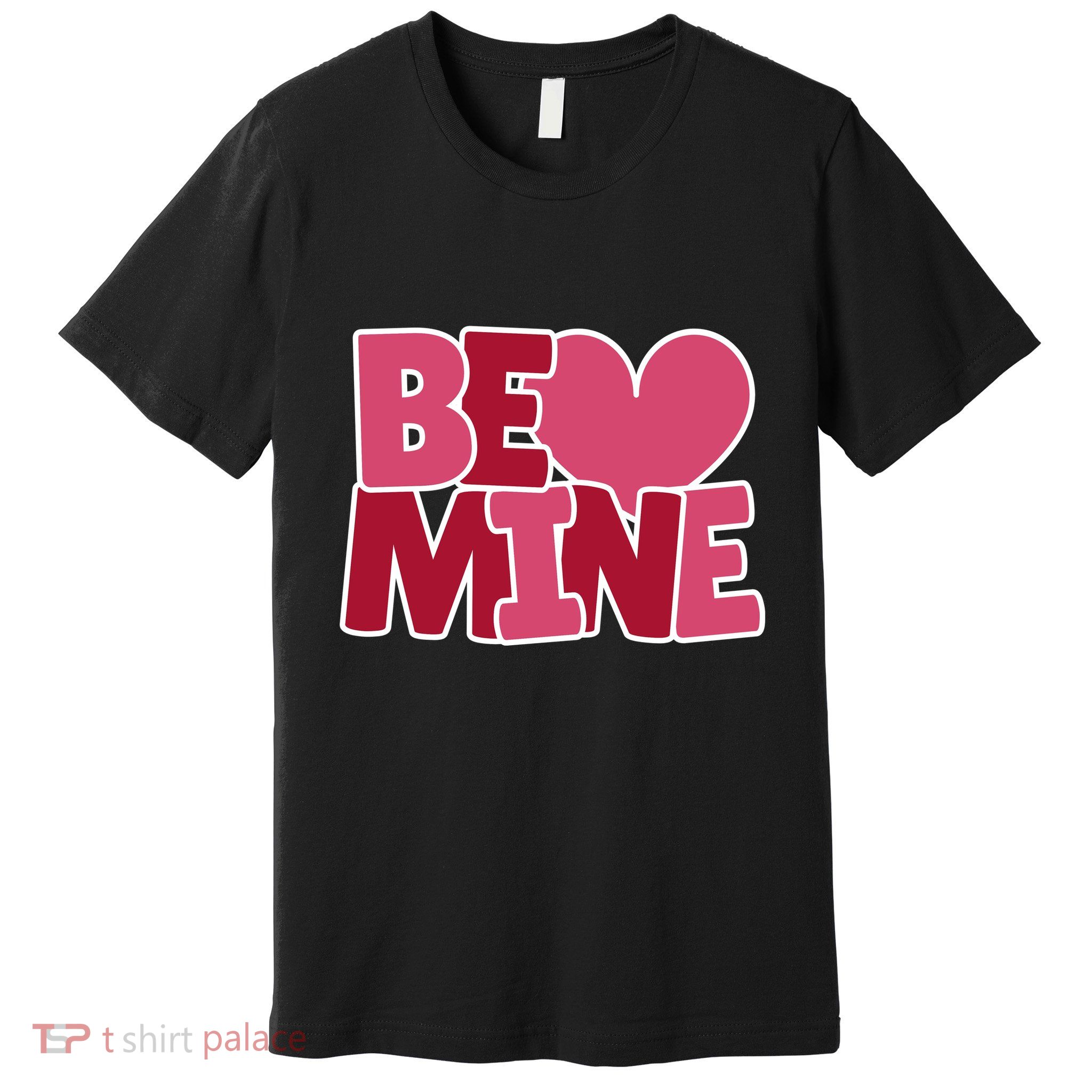 Be Mine Valentine Premium T-Shirt