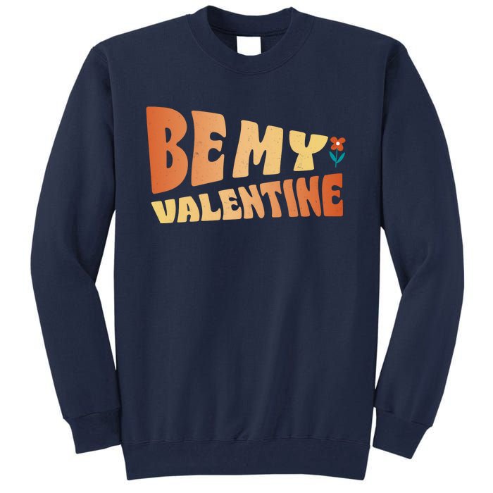 Be My Valentine Floral Cute Gift Tall Sweatshirt