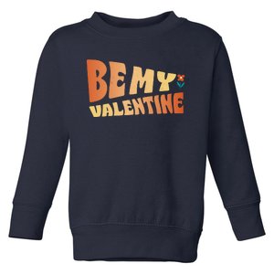 Be My Valentine Floral Cute Gift Toddler Sweatshirt