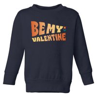 Be My Valentine Floral Cute Gift Toddler Sweatshirt