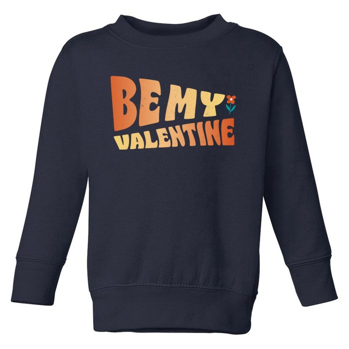 Be My Valentine Floral Cute Gift Toddler Sweatshirt