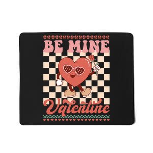 Be Mine Valentine Funny Gift For Valentine's Day Mousepad