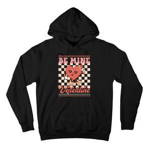 Be Mine Valentine Funny Gift For Valentine's Day Tall Hoodie