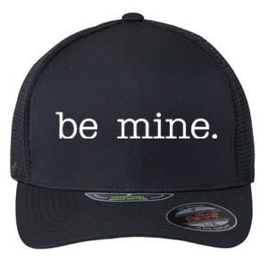 Be Mine Valentine Funny Cute Valentines Day Flexfit Unipanel Trucker Cap