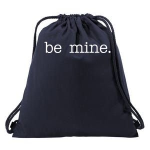 Be Mine Valentine Funny Cute Valentines Day Drawstring Bag