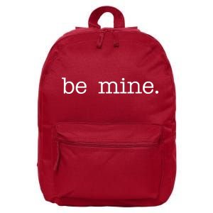 Be Mine Valentine Funny Cute Valentines Day 16 in Basic Backpack