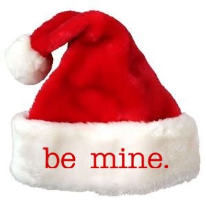 Be Mine Valentine Funny Cute Valentines Day Premium Christmas Santa Hat