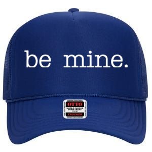 Be Mine Valentine Funny Cute Valentines Day High Crown Mesh Back Trucker Hat