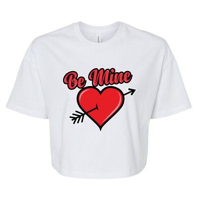 Be Mine Valentine's Day I Cute Heart I Be Mine Funny Gift Bella+Canvas Jersey Crop Tee