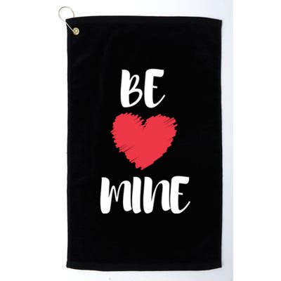 Be Mine Valentine's Day Phrases Meaningful Gift Platinum Collection Golf Towel