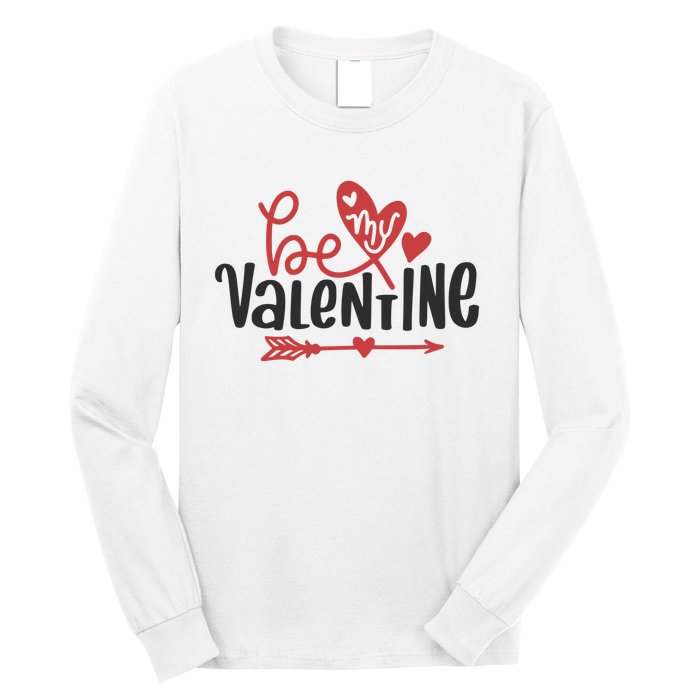 Be My Valentine Cute Gift Long Sleeve Shirt