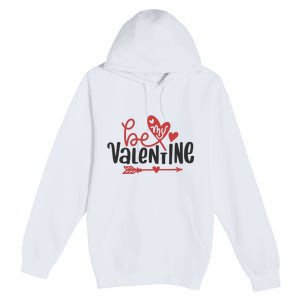 Be My Valentine Cute Gift Premium Pullover Hoodie