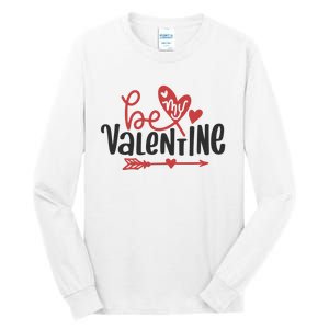 Be My Valentine Cute Gift Tall Long Sleeve T-Shirt