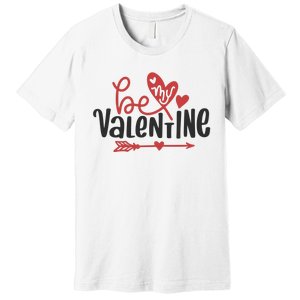 Be My Valentine Cute Gift Premium T-Shirt