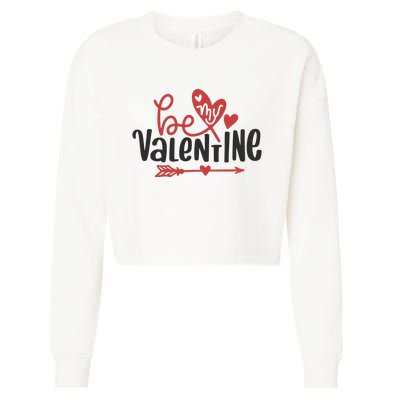 Be My Valentine Cute Gift Cropped Pullover Crew