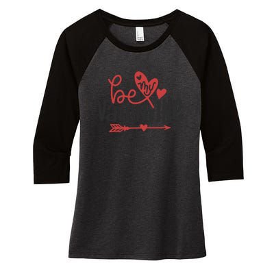 Be My Valentine Cute Gift Women's Tri-Blend 3/4-Sleeve Raglan Shirt