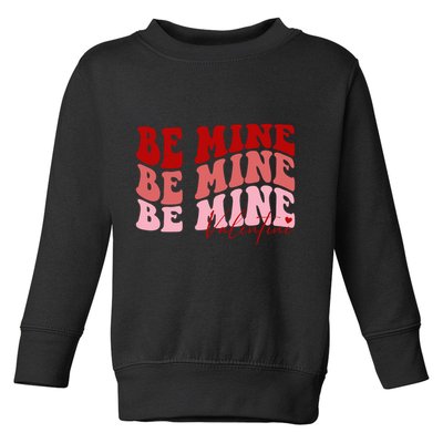 Be Mine Valentine Toddler Sweatshirt