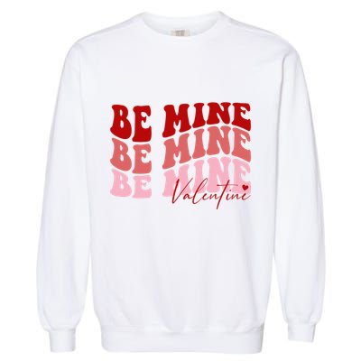 Be Mine Valentine Garment-Dyed Sweatshirt