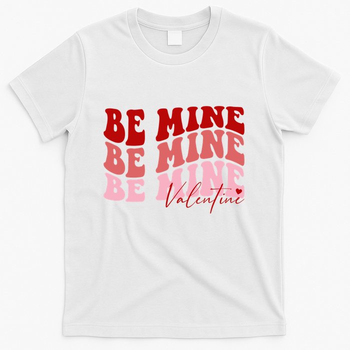 Be Mine Valentine T-Shirt