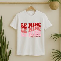 Be Mine Valentine T-Shirt