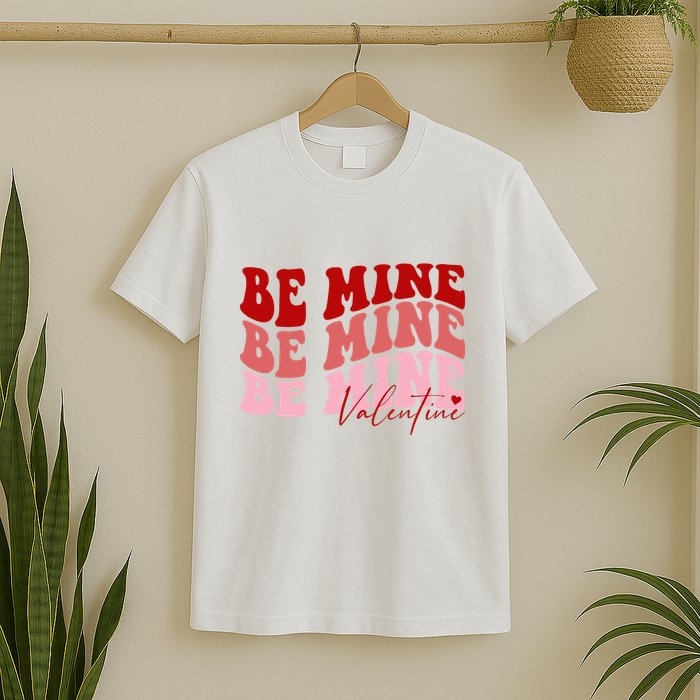 Be Mine Valentine T-Shirt