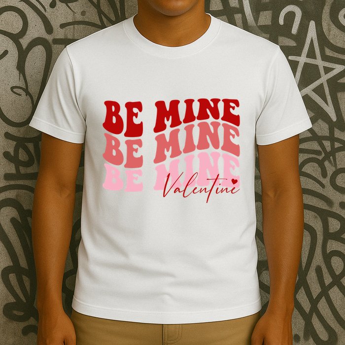 Be Mine Valentine T-Shirt