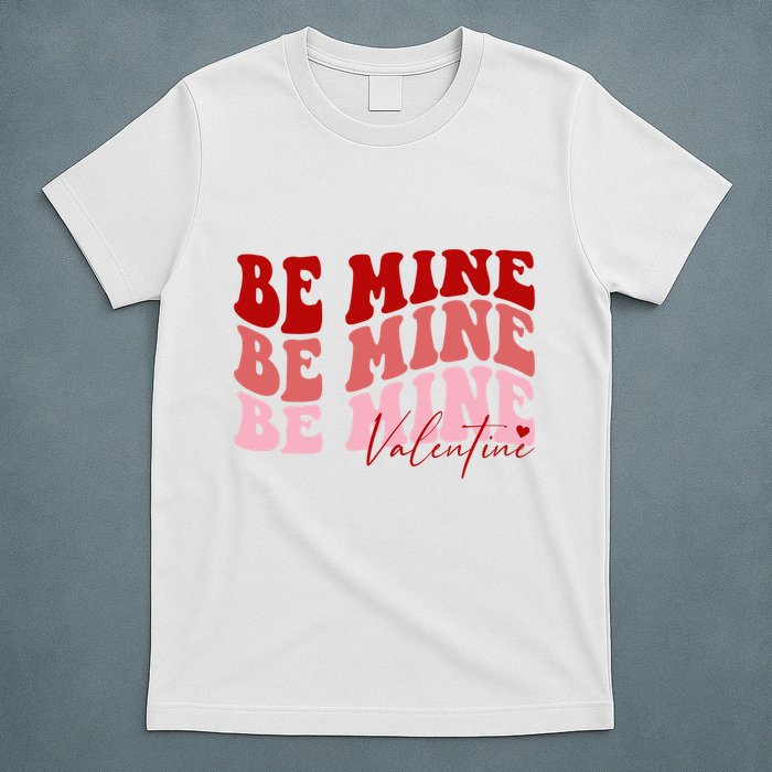 Be Mine Valentine T-Shirt